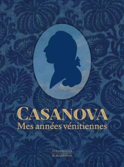 - CASANOVA - MES ANNEES VENITIENNES - CASANOVA - MES ANNEES VENITIENNES